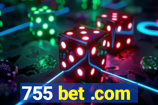 755 bet .com